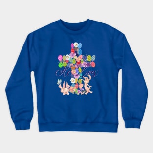 Because He Lives Easter Egg Bunny Cross Designs Crewneck Sweatshirt